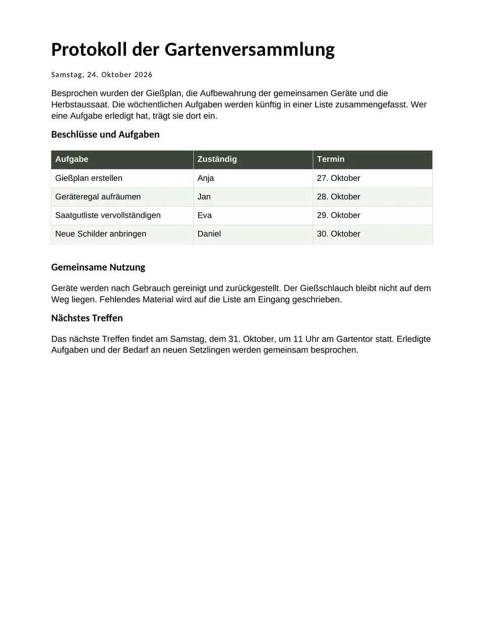 Bearbeitbares Beispiel: Sehen Sie sich das „Protokoll der Gartenversammlung“ vom 24. Oktober 2026 an: erst die Seite, dann die Word-Datei mit der Tabelle „Beschlüsse und Aufgaben“ (Aufgabe, Zuständig, Termin; vier Zeilen) und den Abschnitten „Gemeinsame Nutzung“ und „Nächstes Treffen“. Ändern Sie einen Termin oder fügen Sie eine Zeile hinzu.